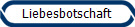 Liebesbotschaft